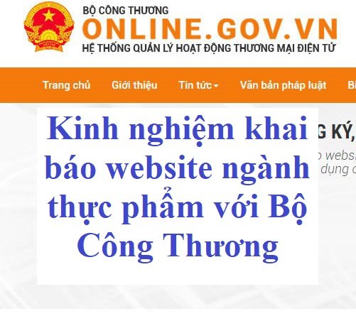 Kinh Nghiệm Khai Báo Website Ngành Thực Phẩm Với Bộ Công Thương