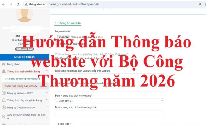 Hướng dẫn Thông báo website với Bộ Công Thương năm 2026